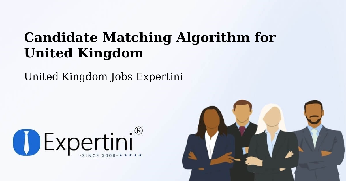 Candidate Matching Algorithm Overview – Sawtry - United Kingdom Jobs Expertini