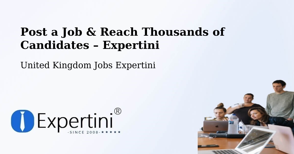 Post a Job in Sawtry – Hire the Right Talent - Sawtry, United Kingdom Jobs Expertini