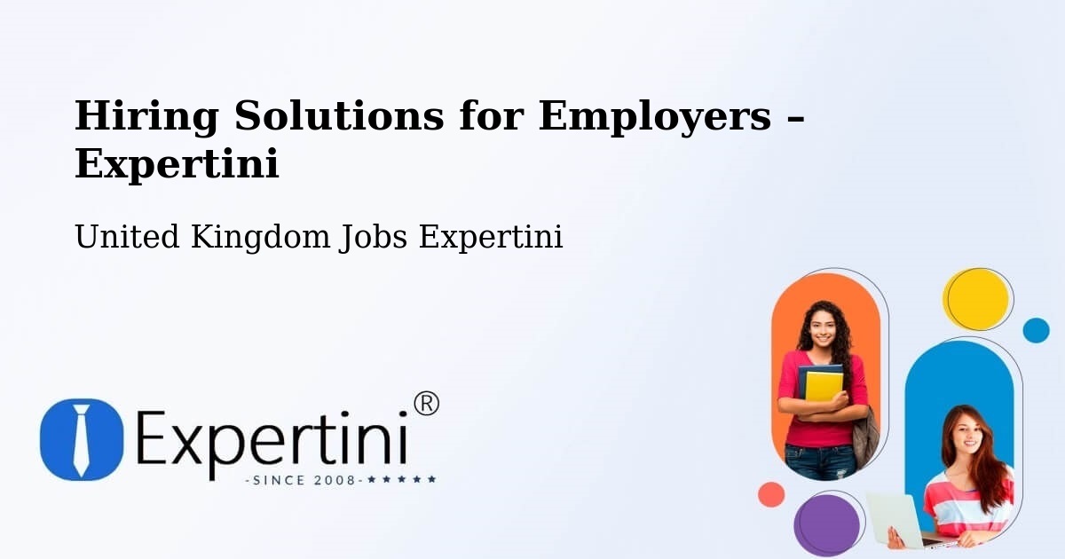 Hiring Solutions for Employers in Sawtry - Sawtry, United Kingdom Jobs Expertini